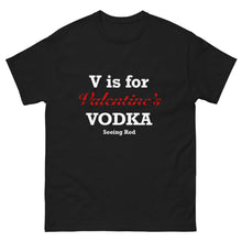 Load image into Gallery viewer, V Is For Vodka TShirt
