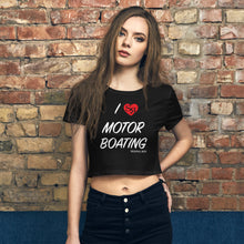 Load image into Gallery viewer, I Love Motor Boating Women’s Crop Tee
